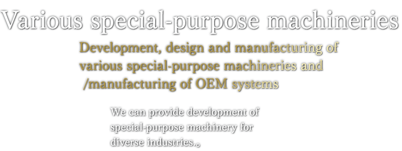 Various special-purpose machineries